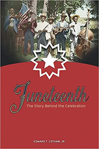 Juneteenth: The Story Behind the Celebration (State House Press)